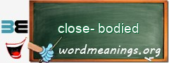 WordMeaning blackboard for close-bodied